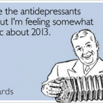 antidepressants-2013-optimism-new-years-ecards-someecards.png