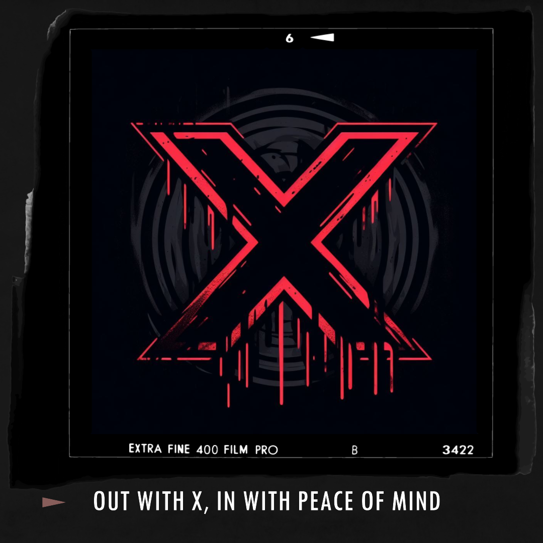 Out with X, In with Peace of Mind